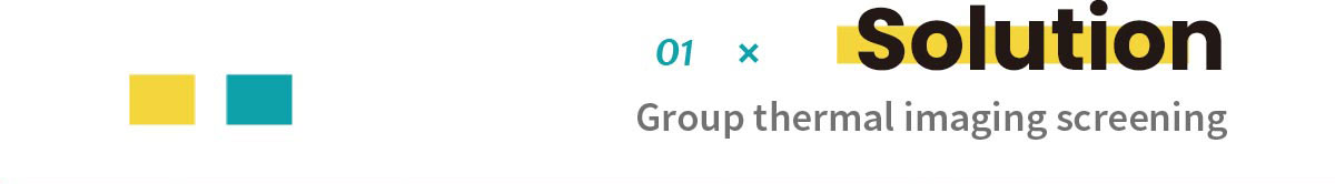 Solution - Group thermal imaging screening